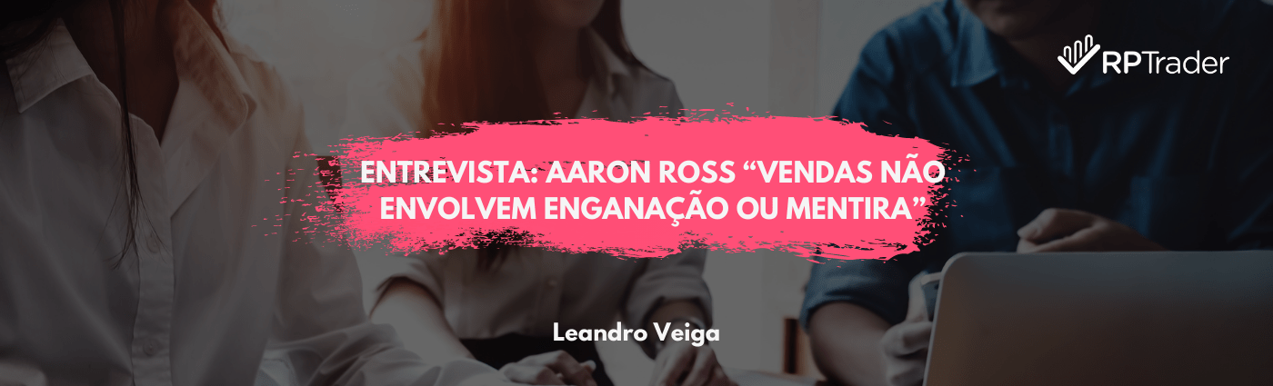 Entrevista: Aaron Ross “Vendas não envolvem enganação ou mentira”