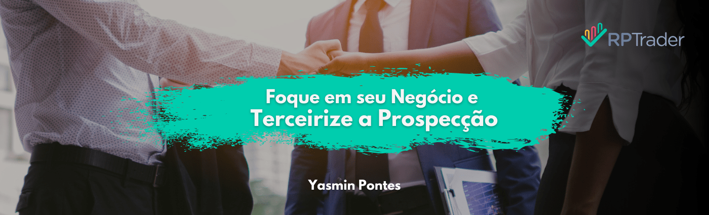 Foque em Seu Negócio e Terceirize a Prospecção