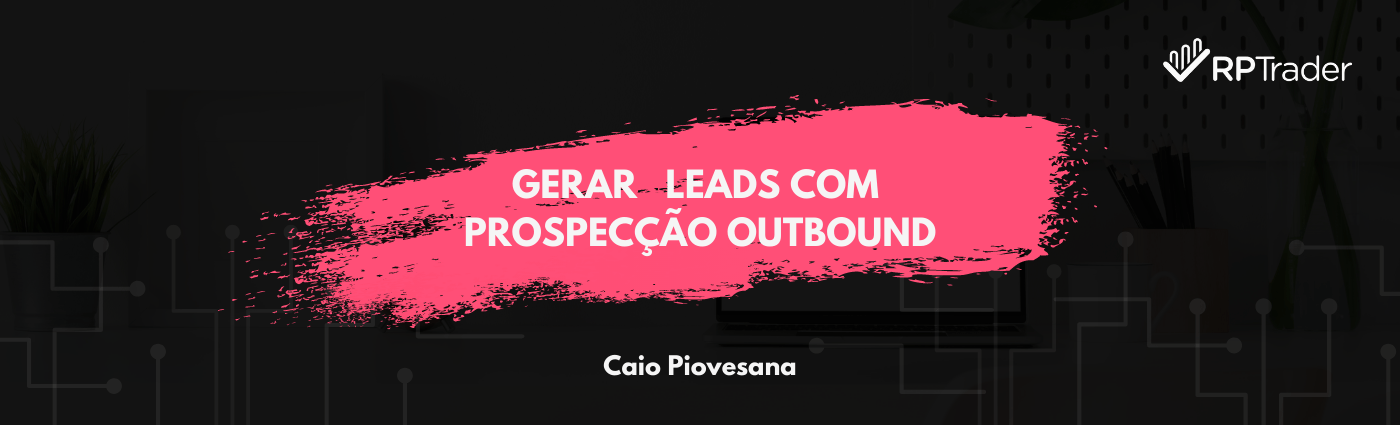 Gerar leads com prospecção Outbound