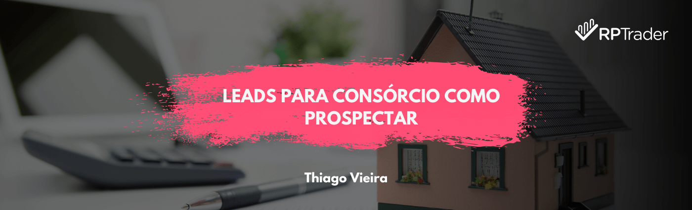 Leads Para Consórcio Como Prospectar