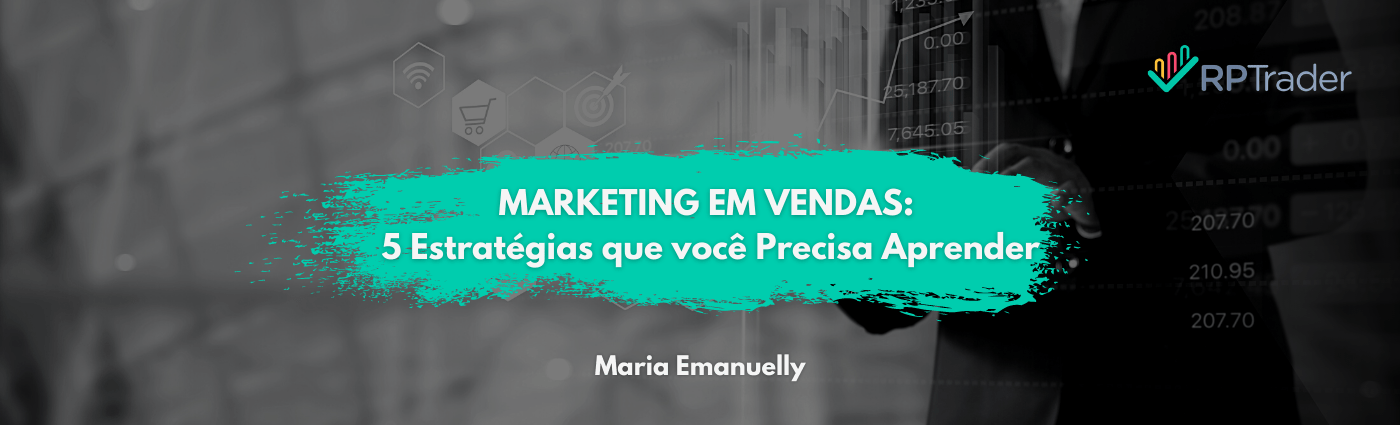 MARKETING EM VENDAS: 5 Estratégias que você Precisa Aprender