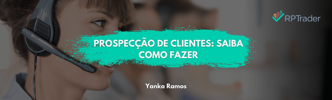 Prospecção de clientes: Saiba como fazer