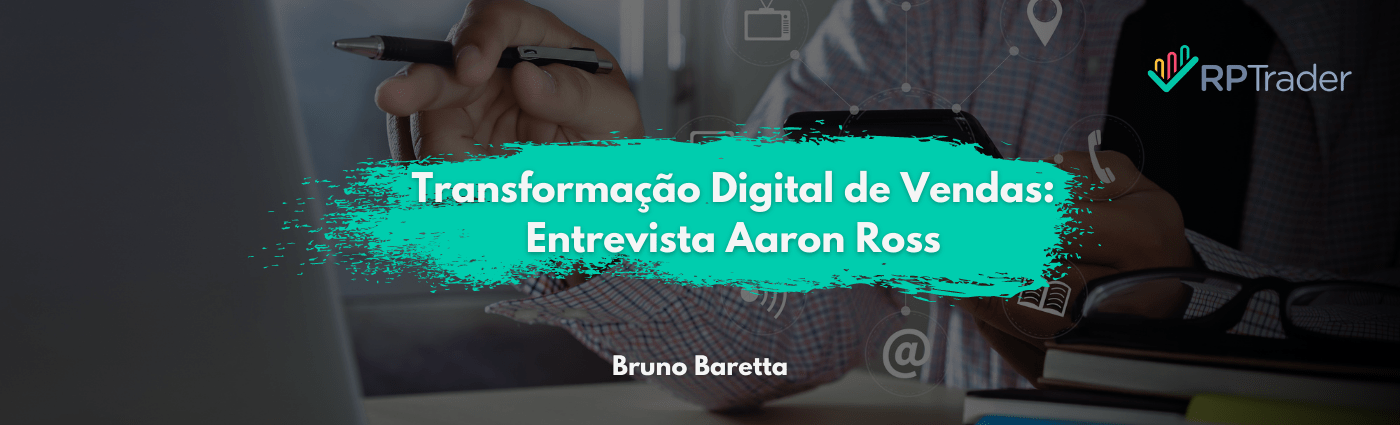 Transformação Digital de Vendas: Entrevista Aaron Ross